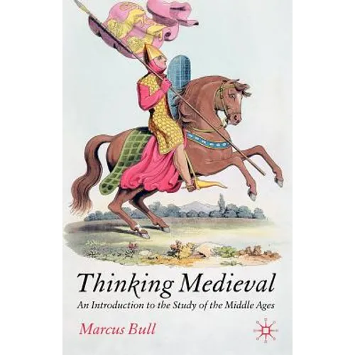 Thinking Medieval: An Introduction to the Study of the Middle Ages - Paperback