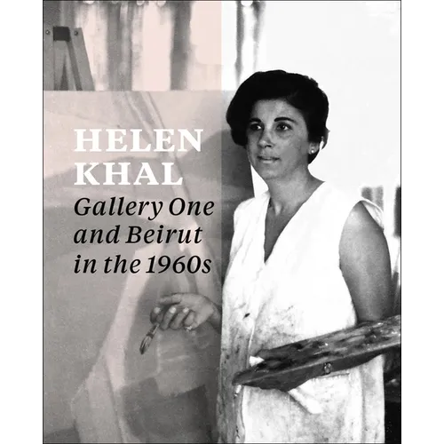 Helen Khal: Gallery One and Beirut in the 1960s - Paperback