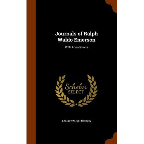 Journals of Ralph Waldo Emerson: With Annotations - Hardcover