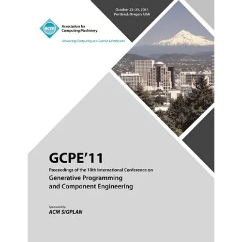 GPCE 11 Proceedings on the Tenth International Conference on Generative Programming and Component Engineering - Paperback