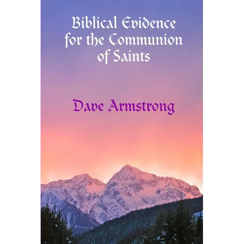 Biblical Evidence for the Communion of Saints - Paperback