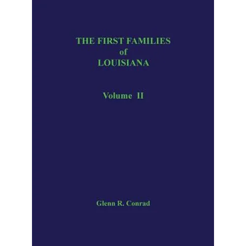 The First Families of Louisiana, Volume II - Hardcover