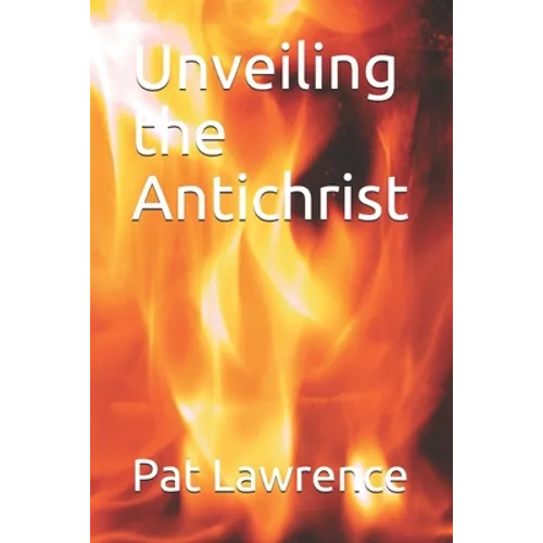 Unveiling the Antichrist - Paperback