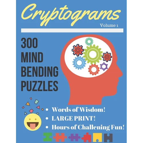Cryptograms Volume 1: 300 Large Print Cryptograms Puzzles - Paperback