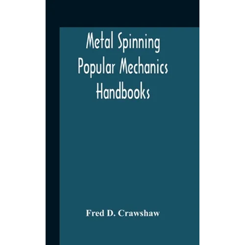 Metal Spinning; Popular Mechanics Handbooks - Hardcover