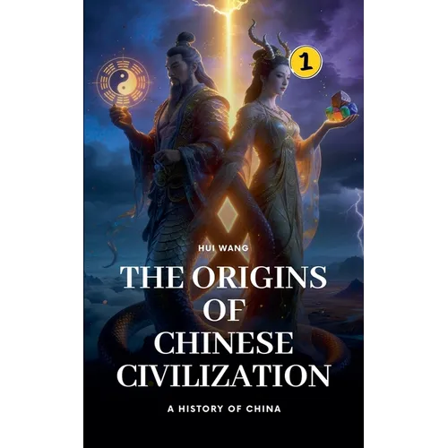 The Origins of Chinese Civilization: A History of China - Paperback