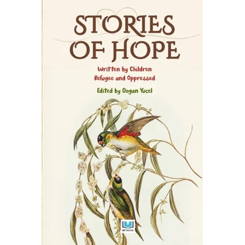 Stories of Hope 1: Written by Children Refugee and Oppressed - Paperback
