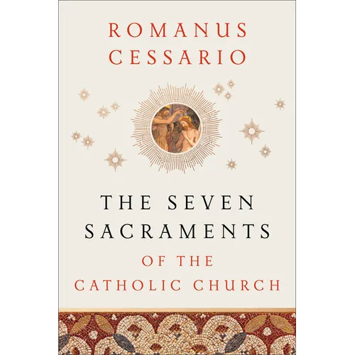 The Seven Sacraments of the Catholic Church - Hardcover