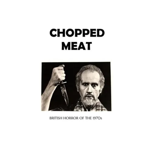 Chopped Meat: British Horror of the 1970s - Paperback