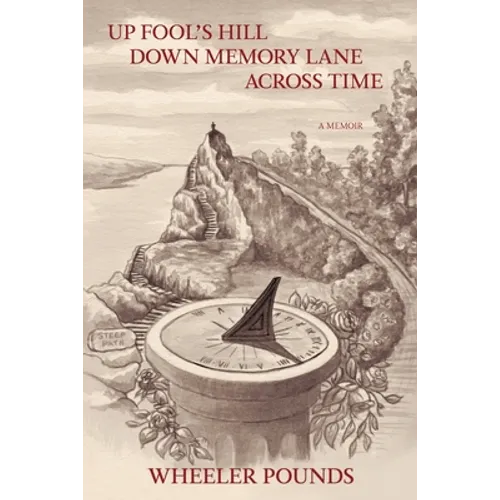 Up Fool's Hill, Down Memory Lane, Across Time - Paperback