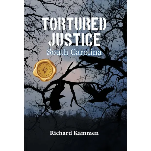 Tortured Justice, South Carolina - Hardcover