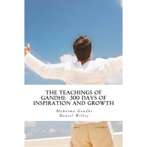 The Teachings of Gandhi: 300 days of Inspiration and Growth - Paperback