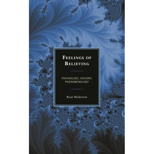 Feelings of Believing: Psychology, History, Phenomenology - Paperback