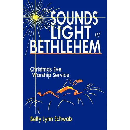The Sounds and Light of Bethlehem: Christmas Eve Worship Service - Paperback