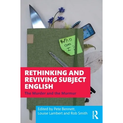 Rethinking and Reviving Subject English: The Murder and the Murmur - Paperback