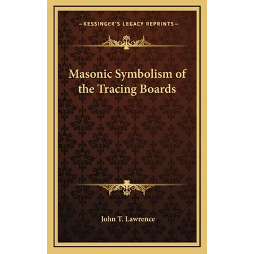 Masonic Symbolism of the Tracing Boards - Hardcover