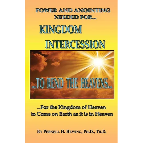 Power and Anointing Needed for Kingdom Intercession - Paperback