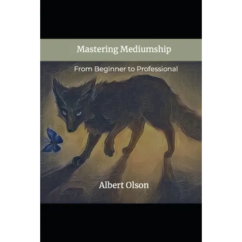 Mastering Mediumship: From Beginner to Professional - Paperback