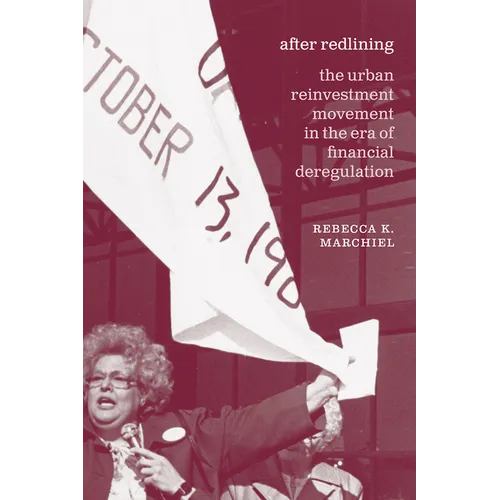 After Redlining: The Urban Reinvestment Movement in the Era of Financial Deregulation - Paperback