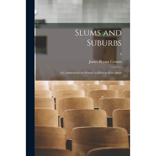 Slums and Suburbs: a Commentary on Schools in Metropolitan Areas; 0 - Paperback