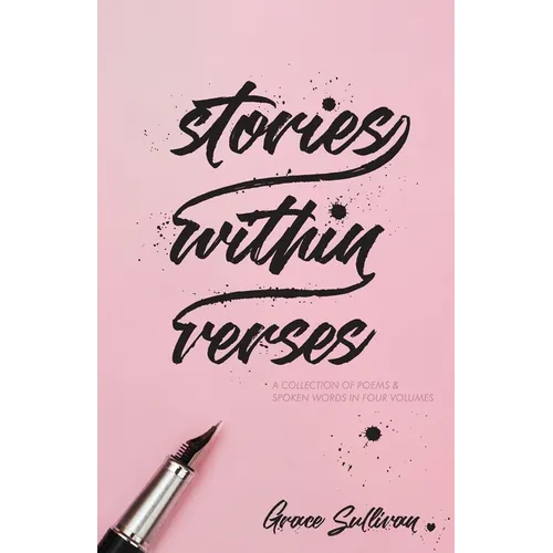 Stories Within Verses: A Collection of Poems & Spoken Words in Four Volumes - Paperback
