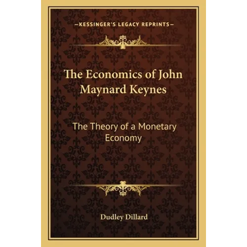 The Economics of John Maynard Keynes: The Theory of a Monetary Economy - Paperback
