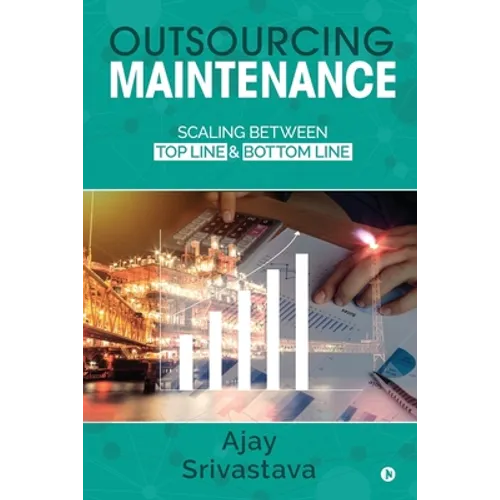 Outsourcing Maintenance: Scaling between Top Line & Bottom Line - Paperback