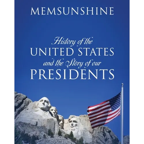 History of the United States and the Story of our Presidents - Paperback