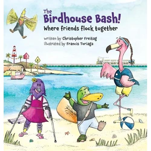 The Birdhouse Bash!: Where Friends Flock Together - Hardcover