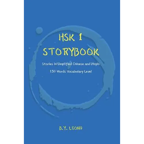 HSK 1 Storybook: Stories in Simplified Chinese and Pinyin, 150 Word Vocabulary Level - Paperback