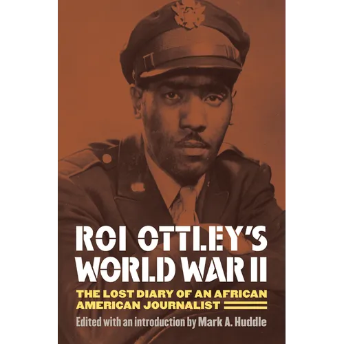 Roi Ottley's World War II: The Lost Diary of an African American Journalist - Paperback