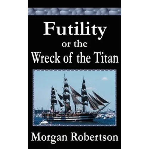 Futility or The Wreck of the Titan - Hardcover
