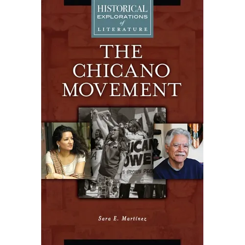 Chicano Movement: A Historical Exploration of Literature - Hardcover