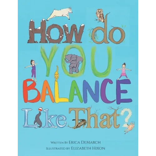 How Do You Balance Like That? - Paperback