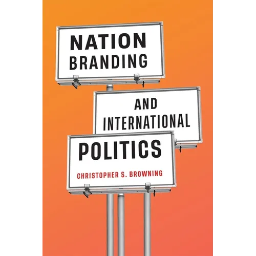 Nation Branding and International Politics - Paperback