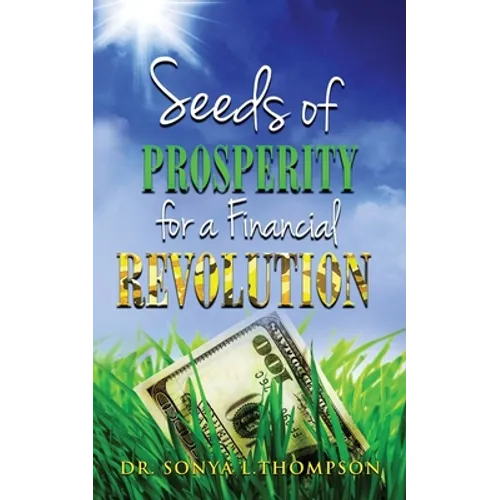 Seeds of Prosperity For A Financial Revolution - Paperback