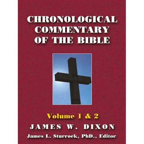 Chronological Commentary of the Bible: A Guide for Understanding the Scriptures Volume 1 & 2 - Paperback