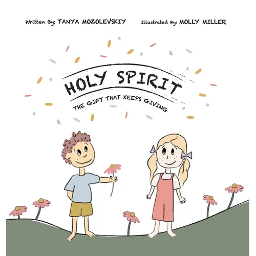 Holy Spirit, The Gift That Keeps Giving - Hardcover
