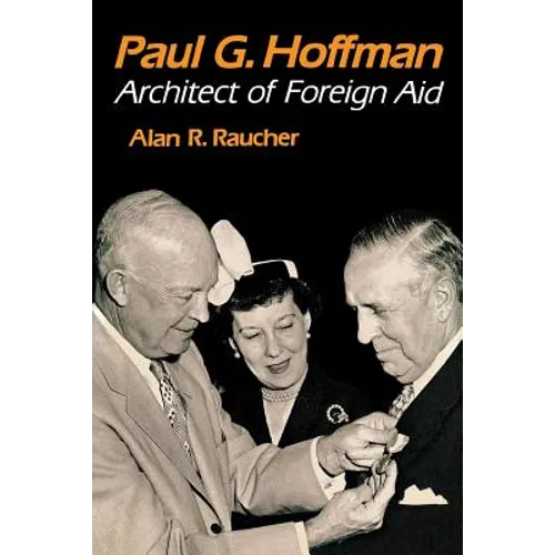 Paul G. Hoffman: Architect of Foreign Aid - Paperback