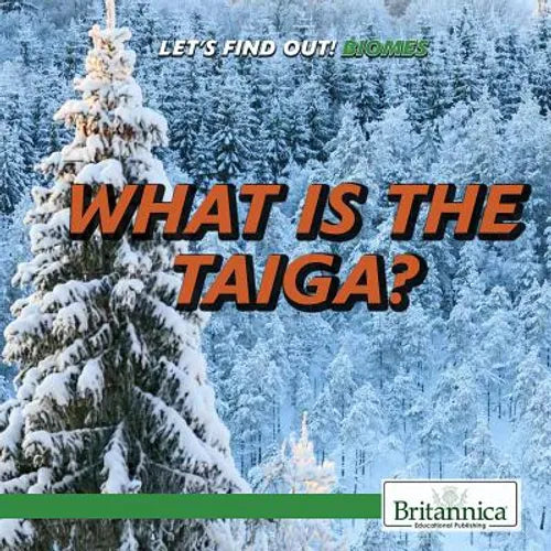 What Is the Taiga? - Library Binding