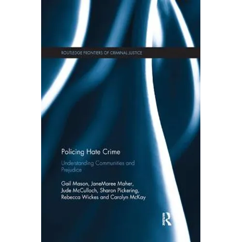 Policing Hate Crime: Understanding Communities and Prejudice - Paperback