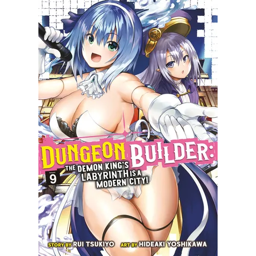 Dungeon Builder: The Demon King's Labyrinth Is a Modern City! (Manga) Vol. 9 - Paperback