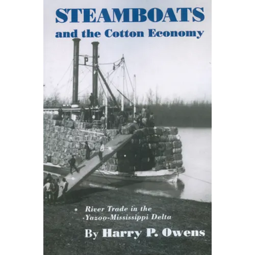 Steamboats and the Cotton Economy: River Trade in the Yazoo-Mississippi Delta - Paperback