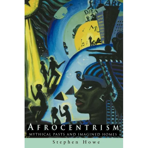 Afrocentrism: Mythical Pasts and Imagined Homes - Paperback