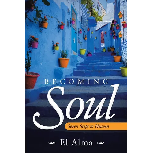 Becoming Soul: Seven Steps to Heaven - Paperback