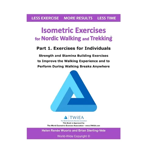 Isometric Exercises for Nordic Walking and Trekking: Part 1. Exercises for Individuals - Strength, Muscle and Stamina Building Exercises to Improve th - Paperback