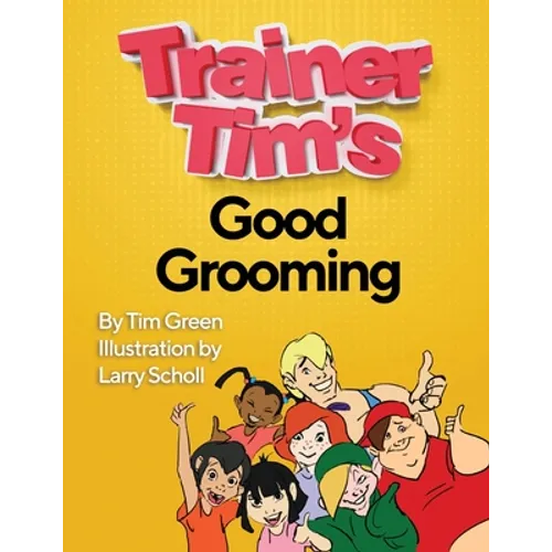 Trainer Tim's Good Grooming - Paperback