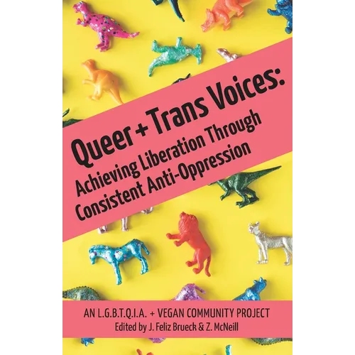 Queer and Trans Voices: Achieving Liberation Through Consistent Anti-Oppression - Paperback