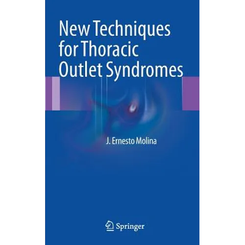New Techniques for Thoracic Outlet Syndromes - Hardcover
