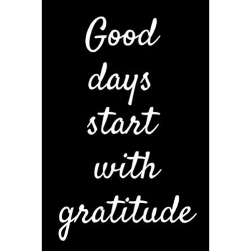 Good Days Start With Gratitude - Paperback